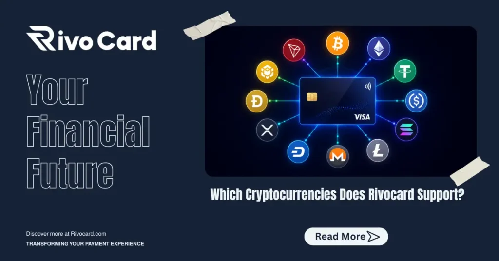 Cryptocurrencies supported by Rivocard for card funding